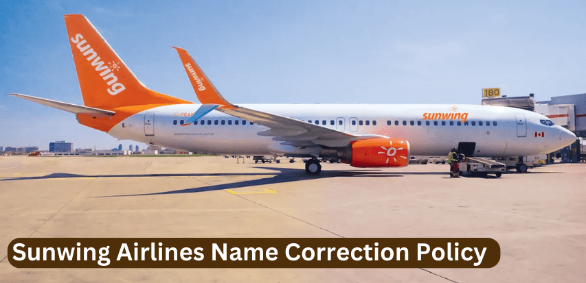 Sunwing Airlines Name Correction Policy