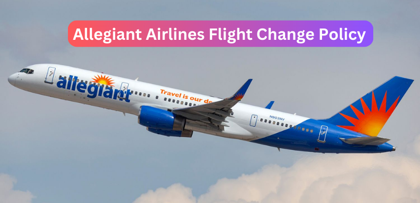Allegiant Airlines Flight Change Policy