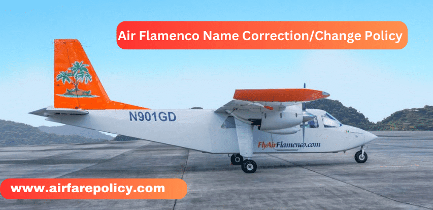 Air Flamenco Name Correction/Change Policy