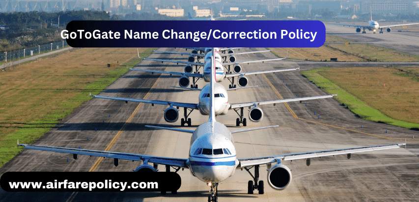 GoToGate Name Change/Correction Policy