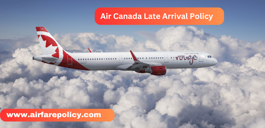 Air Canada Late Arrival Policy
