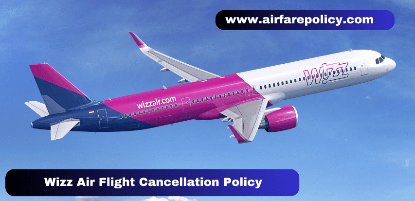 Wizz Air Flight Cancellation Policy