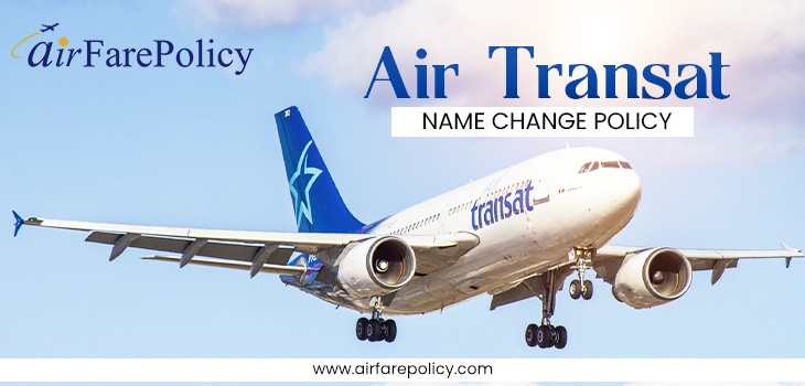 Air Transat Airlines Name Correction Policy