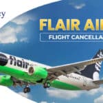 Flair Airlines Flight Cancellation Policy